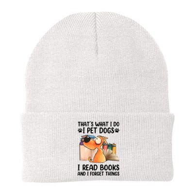 Thats What I Do I Pet Dogs I Read Books And I Forget Things Knit Cap Winter Beanie