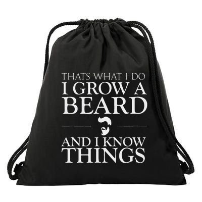Thats What I Do I Grow A Beard And I Know Things Fun Beard Drawstring Bag