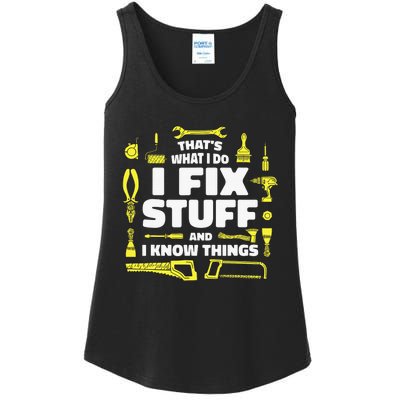 That's What I Do I Fix Stuff And I Know Things Ladies Essential Tank