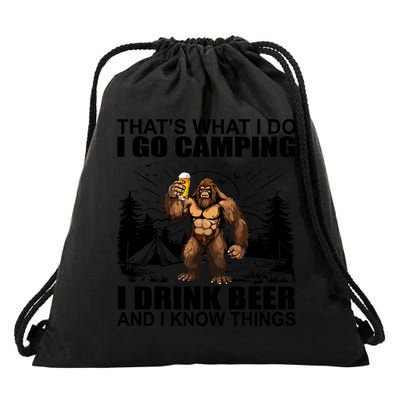 Thats What I Do I Go Camping I Drink Beer And I Know Things Drawstring Bag