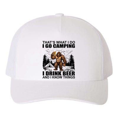 Thats What I Do I Go Camping I Drink Beer And I Know Things Yupoong Adult 5-Panel Trucker Hat