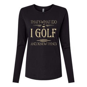 ThatS What I Do I Golf And I Know Things Golfer Golf Lovers Womens Cotton Relaxed Long Sleeve T-Shirt