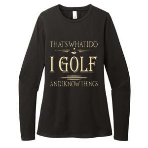 ThatS What I Do I Golf And I Know Things Golfer Golf Lovers Womens CVC Long Sleeve Shirt