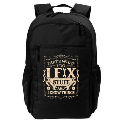 ThatS What I Do I Fix Stuff And Know Things Funny Dad Jokes Gift Daily Commute Backpack