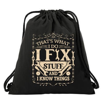 ThatS What I Do I Fix Stuff And Know Things Funny Dad Jokes Gift Drawstring Bag