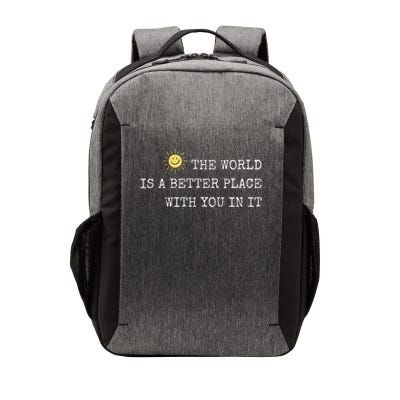 The World Is A Better Place With You In It Inspirational Vector Backpack