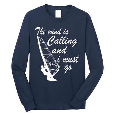 The Wind Is Calling And I Must Go Long Sleeve Shirt