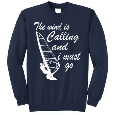 The Wind Is Calling And I Must Go Tall Sweatshirt