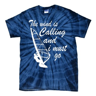 The Wind Is Calling And I Must Go Tie-Dye T-Shirt