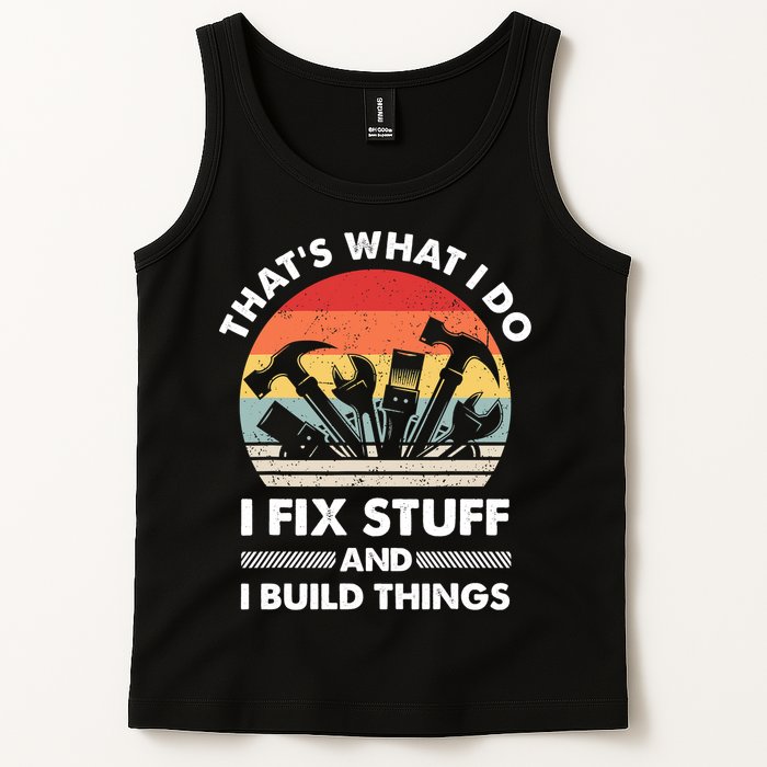 That's What I Do I Fix Stuff And I Build Things Funny Mechanic Retro Vintage Tank Top