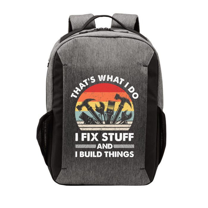 That's What I Do I Fix Stuff And I Build Things Funny Mechanic Retro Vintage Vector Backpack