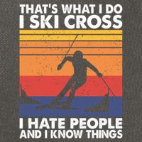 That's What I Do I Ski Cross I Hate People And I Know Things Meaningful Gift Cotton Canvas Backpack