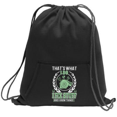 That's What I Do I Fix Stuff And I Know Things Sweatshirt Cinch Pack Bag