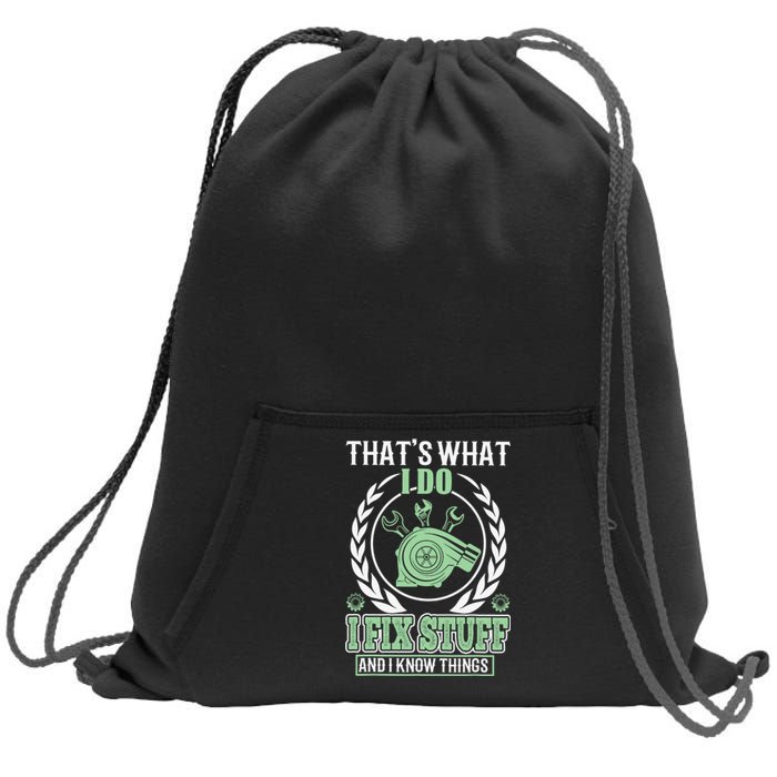 That's What I Do I Fix Stuff And I Know Things Sweatshirt Cinch Pack Bag