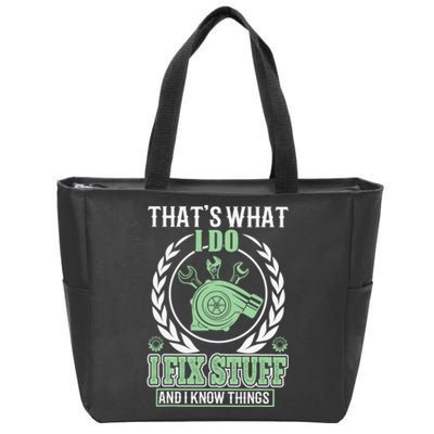 That's What I Do I Fix Stuff And I Know Things Zip Tote Bag