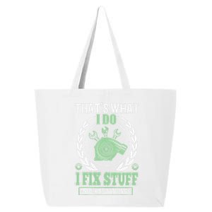 That's What I Do I Fix Stuff And I Know Things 25L Jumbo Tote