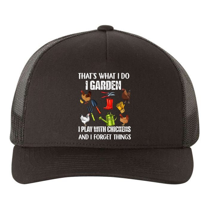 Thats What I Do I Garden I Play With Chickens Forget Things Yupoong Adult 5-Panel Trucker Hat