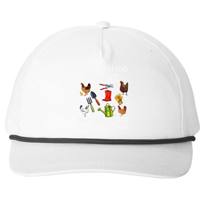 Thats What I Do I Garden I Play With Chickens Forget Things Snapback Five-Panel Rope Hat