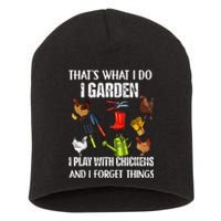 Thats What I Do I Garden I Play With Chickens Forget Things Short Acrylic Beanie