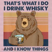 That's What I Do I Drink Whiskey And I Know Things Bear Tee 25L Jumbo Tote