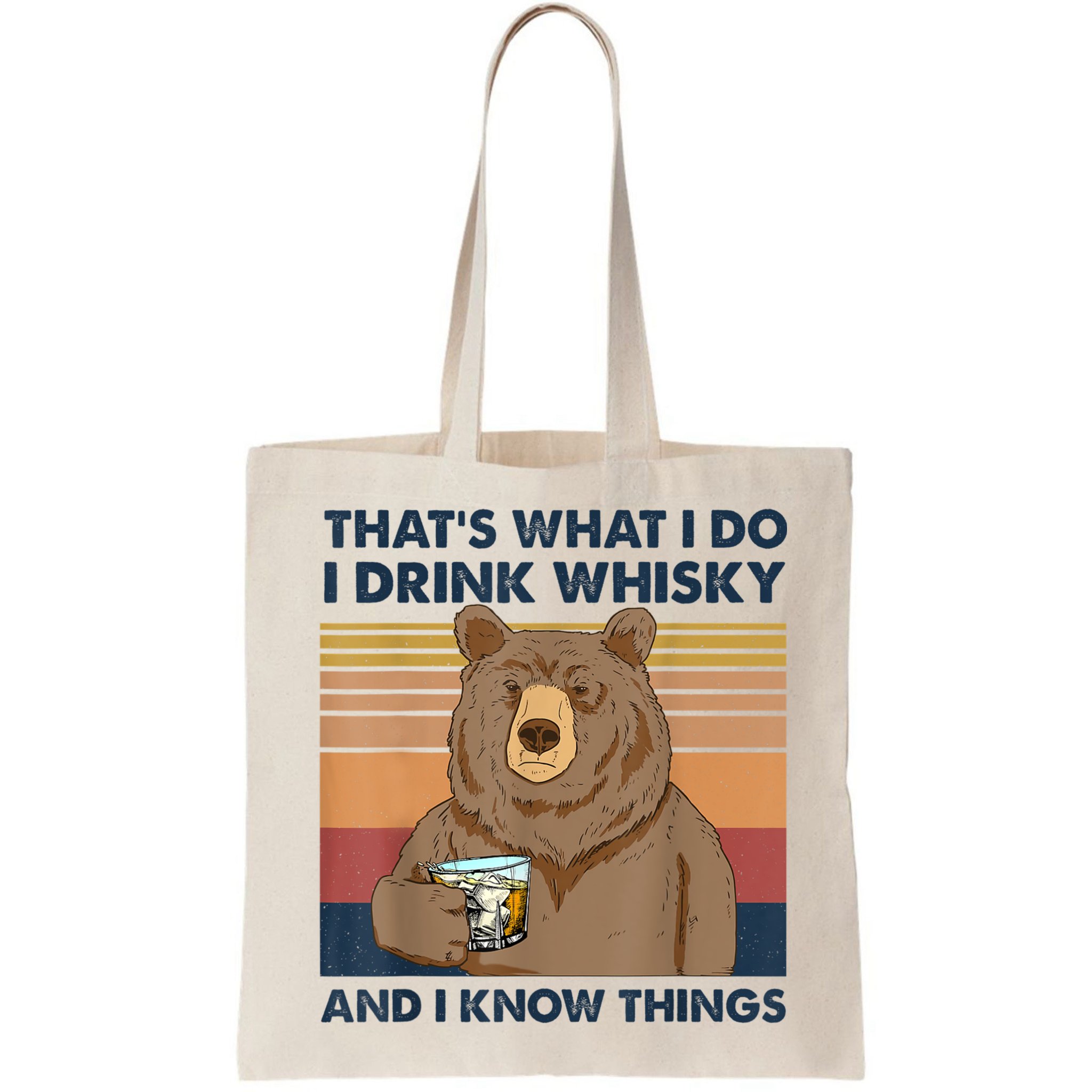 That's What I Do I Drink Whiskey And I Know Things Bear Tee Bag