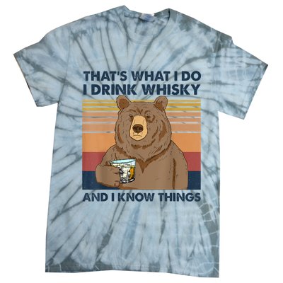 That's What I Do I Drink Whiskey And I Know Things Bear Tee Tie-Dye T-Shirt