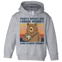 That's What I Do I Drink Whiskey And I Know Things Bear Tee Toddler Hoodie