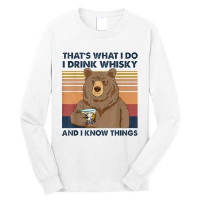 That's What I Do I Drink Whiskey And I Know Things Bear Tee Long Sleeve Shirt