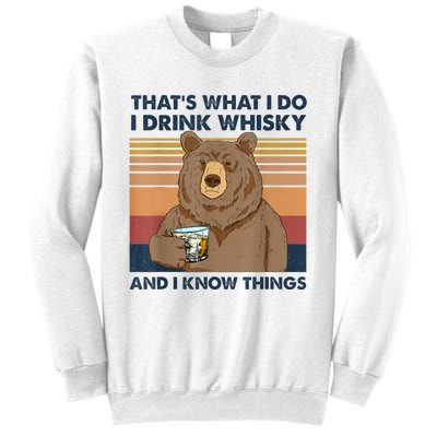 That's What I Do I Drink Whiskey And I Know Things Bear Tee Sweatshirt