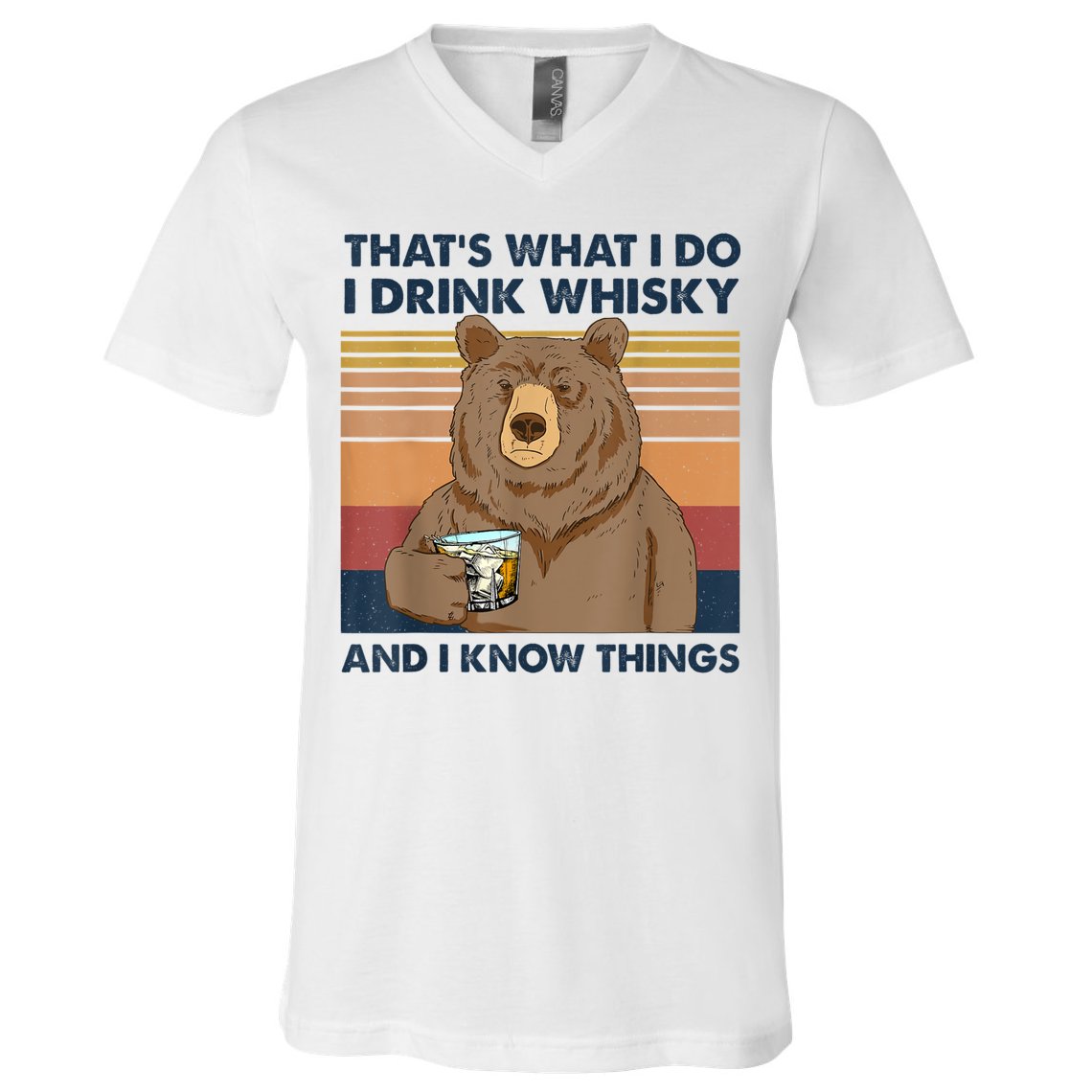 That's What I Do I Drink Whiskey And I Know Things Bear Tee V-Neck T-Shirt