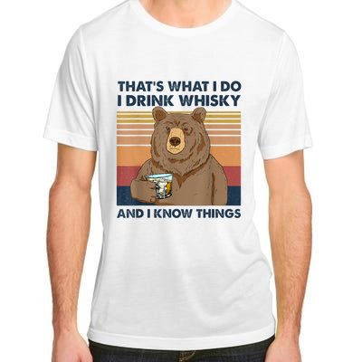 That's What I Do I Drink Whiskey And I Know Things Bear Tee Adult ChromaSoft Performance T-Shirt