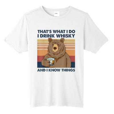 That's What I Do I Drink Whiskey And I Know Things Bear Tee Tall Fusion ChromaSoft Performance T-Shirt