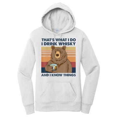 That's What I Do I Drink Whiskey And I Know Things Bear Tee Women's Pullover Hoodie