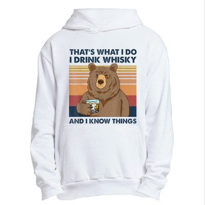 That's What I Do I Drink Whiskey And I Know Things Bear Tee Urban Pullover Hoodie