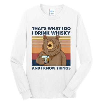 That's What I Do I Drink Whiskey And I Know Things Bear Tee Tall Long Sleeve T-Shirt