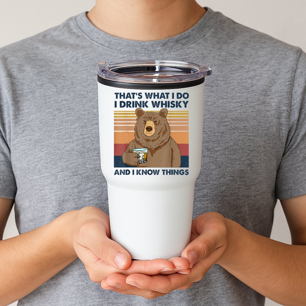 That's What I Do I Drink Whiskey And I Know Things Bear Tee Tumbler