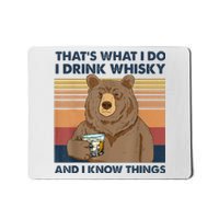 That's What I Do I Drink Whiskey And I Know Things Bear Tee Mousepad