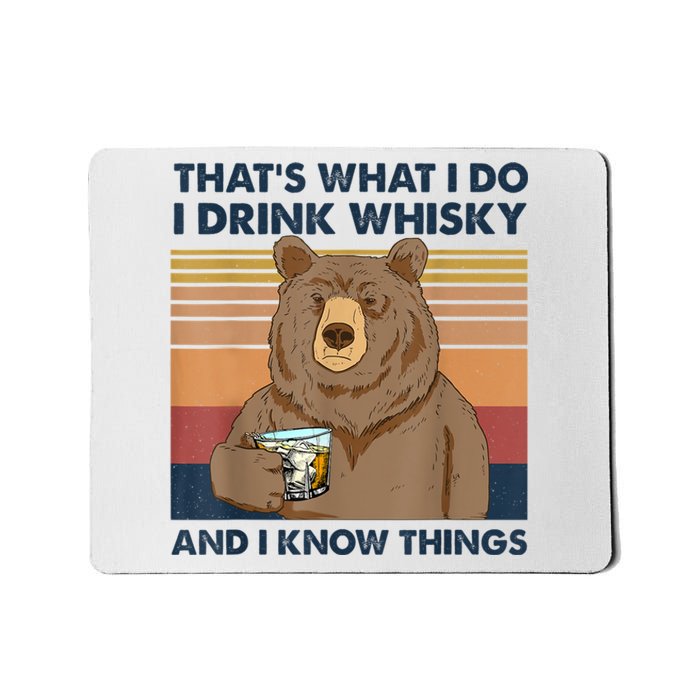 That's What I Do I Drink Whiskey And I Know Things Bear Tee Mousepad