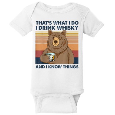 That's What I Do I Drink Whiskey And I Know Things Bear Tee Baby Bodysuit