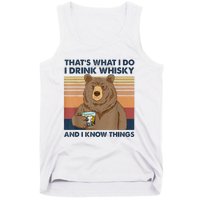 That's What I Do I Drink Whiskey And I Know Things Bear Tee Tank Top