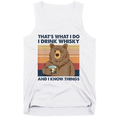 That's What I Do I Drink Whiskey And I Know Things Bear Tee Tank Top