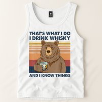 That's What I Do I Drink Whiskey And I Know Things Bear Tee Tank Top