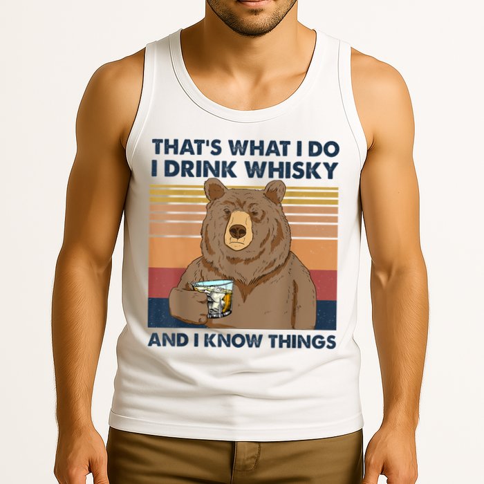 That's What I Do I Drink Whiskey And I Know Things Bear Tee Tank Top