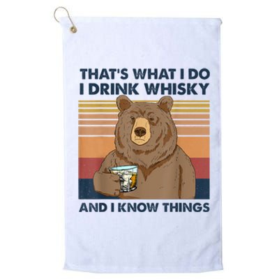 That's What I Do I Drink Whiskey And I Know Things Bear Tee Platinum Collection Golf Towel