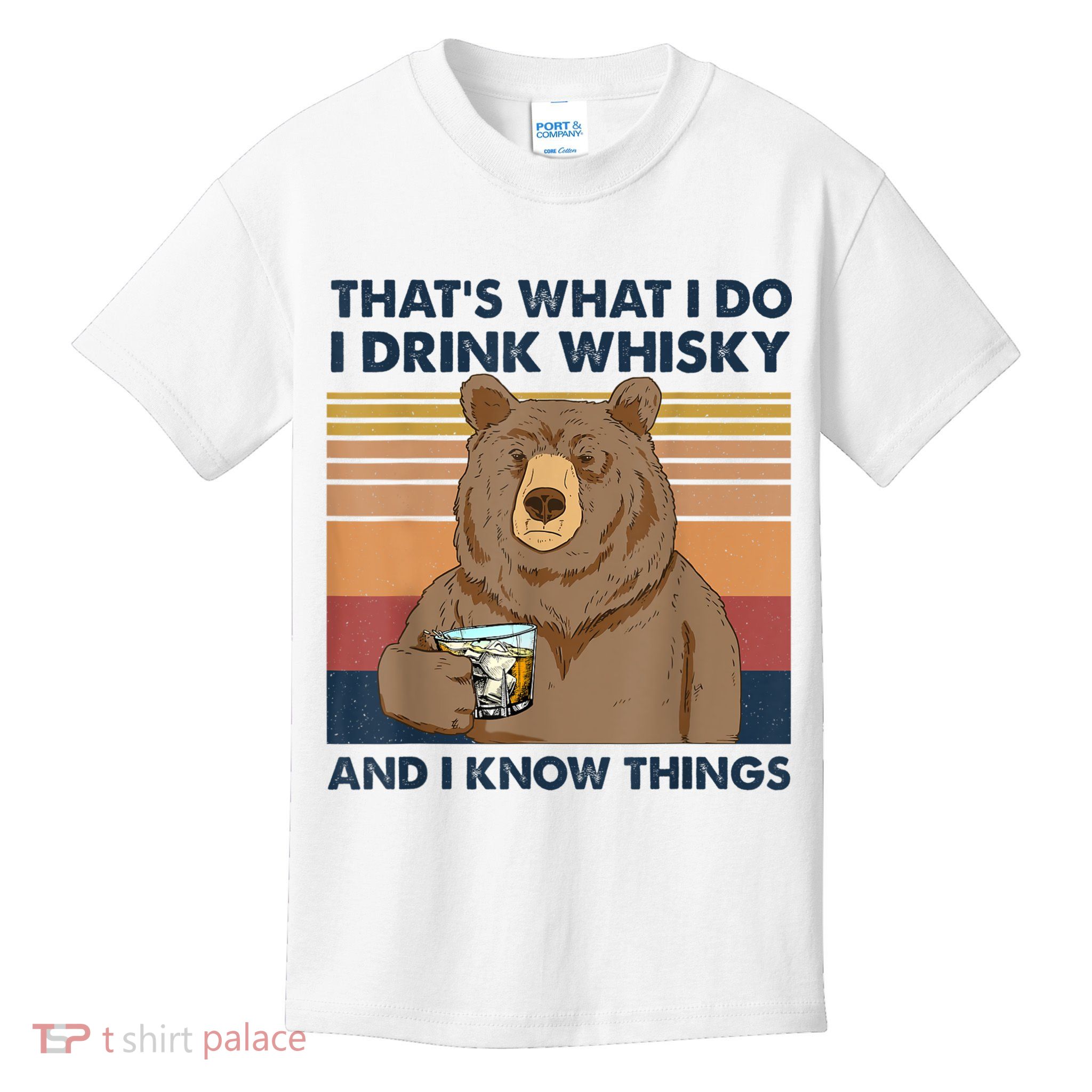 That's What I Do I Drink Whiskey And I Know Things Bear Tee Kids T-Shirt