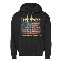 That's What I Do I Fix Stuff And I Know Things Funny Saying Garment-Dyed Fleece Hoodie