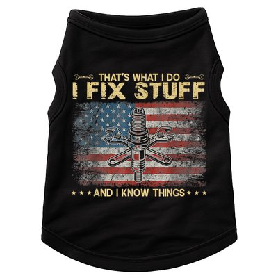 That's What I Do I Fix Stuff And I Know Things Funny Saying Doggie Tank