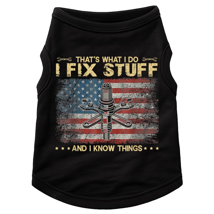 That's What I Do I Fix Stuff And I Know Things Funny Saying Doggie Tank