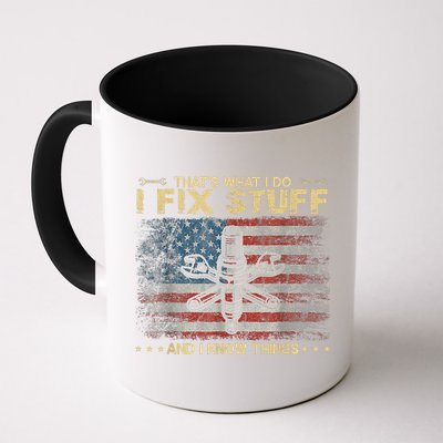 That's What I Do I Fix Stuff And I Know Things Funny Saying Mug