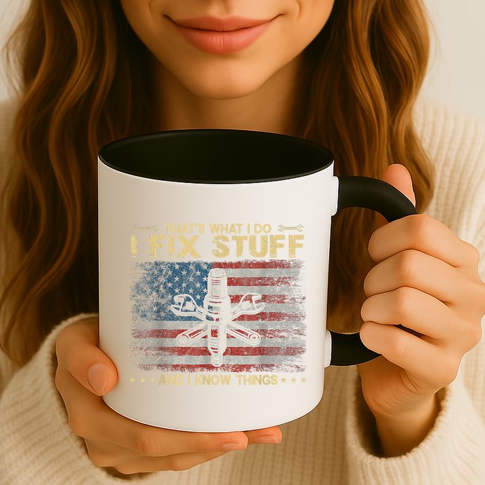 That's What I Do I Fix Stuff And I Know Things Funny Saying Mug
